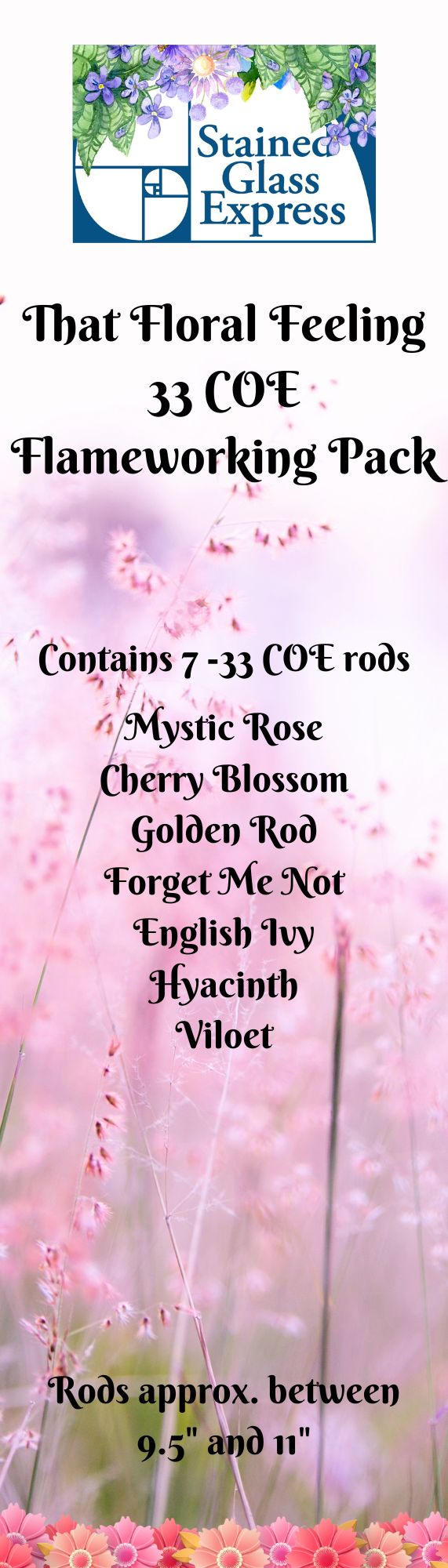 33 COE That Floral Feeling Rods - Stained Glass Express 