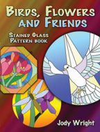 Birds, Flowers, and Friends - Stained Glass Express 