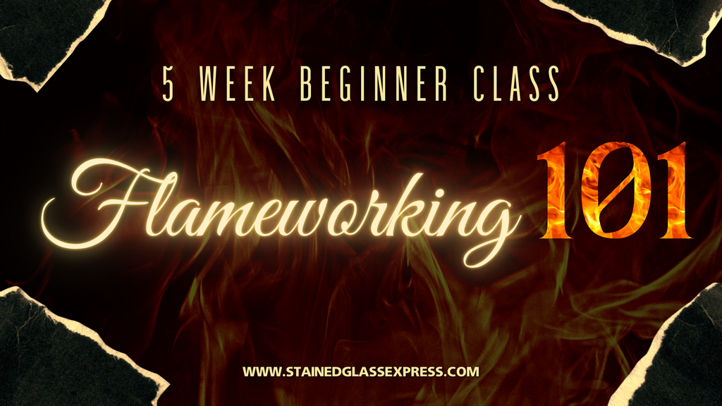 Class, Flameworking 101 - Stained Glass Express 